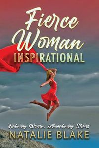 Cover image for Fierce Woman Inspirational: Ordinary Women, Extraordinary Stories