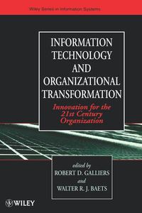 Cover image for Information Technology and Organizational Transformation: Innovation for the 21st Century Organization