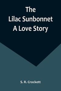 Cover image for The Lilac Sunbonnet