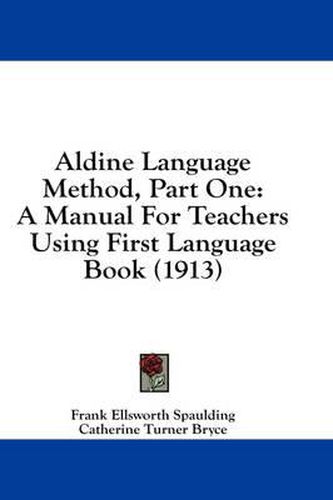 Cover image for Aldine Language Method, Part One: A Manual for Teachers Using First Language Book (1913)