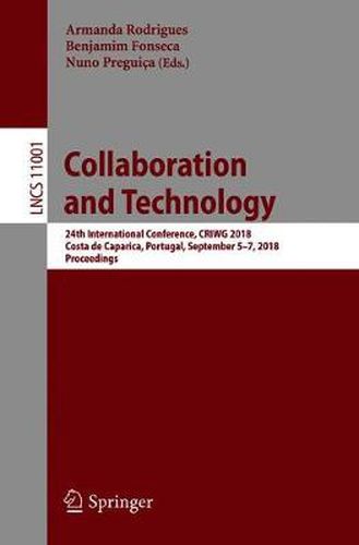 Cover image for Collaboration and Technology: 24th International Conference, CRIWG 2018, Costa de Caparica, Portugal, September 5-7, 2018, Proceedings