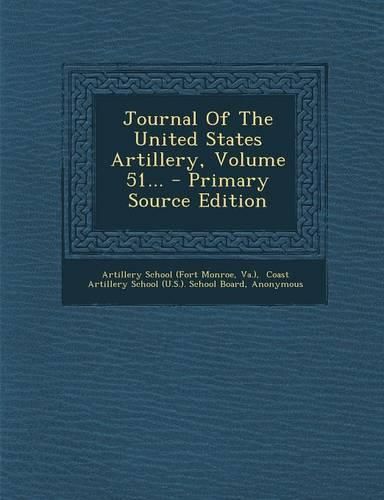 Cover image for Journal Of The United States Artillery, Volume 51... - Primary Source Edition