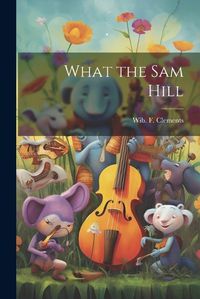 Cover image for What the Sam Hill