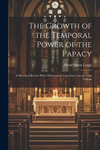 The Growth of the Temporal Power of the Papacy