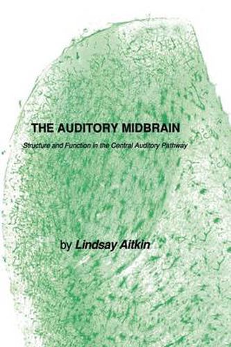 Cover image for The Auditory Midbrain: Structure and Function in the Central Auditory Pathway