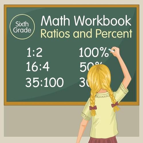 Cover image for Sixth Grade Math Workbook: Ratios and Percent