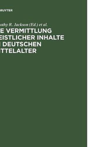 Cover image for Die Vermittlung geistlicher Inhalte im deutschen Mittelalter