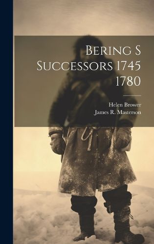 Cover image for Bering S Successors 1745 1780