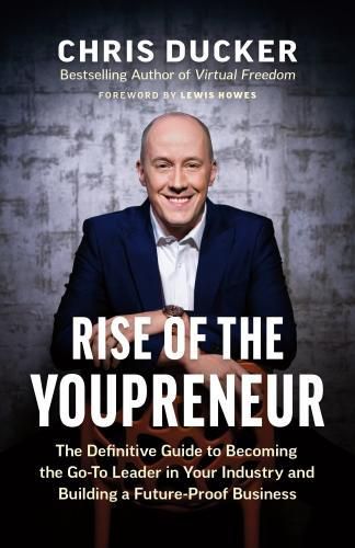 Cover image for Rise of the Youpreneur: The Definitive Guide to Becoming the Go-To Leader in Your Industry and Building a Future-Proof Business