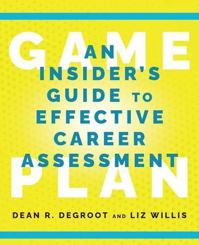 Cover image for Game Plan: An Insider's Guide to Effective Career Assessment