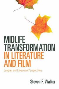 Cover image for Midlife Transformation in Literature and Film: Jungian and Eriksonian Perspectives