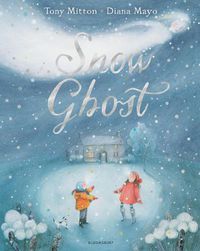 Cover image for Snow Ghost: The Most Heartwarming Picture Book of the Year