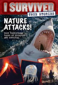 Cover image for Nature Attacks! (I Survived True Stories #2): Volume 2