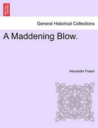 Cover image for A Maddening Blow.