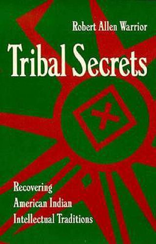 Tribal Secrets: Recovering American Indian Intellectual Traditions