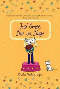 Cover image for Just Grace, Star on Stage: Book 9