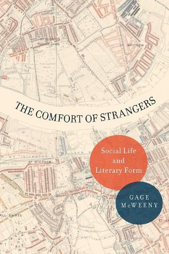 Cover image for The Comfort of Strangers: Social Life and Literary Form