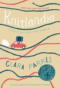 Cover image for Knitlandia: A Knitter Sees the World