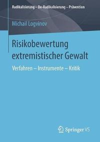 Cover image for Risikobewertung extremistischer Gewalt: Verfahren - Instrumente - Kritik