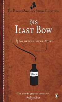 Cover image for His Last Bow: Some Reminiscences of Sherlock Holmes