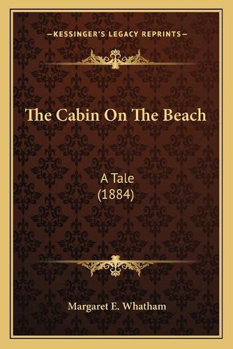 Cover image for The Cabin on the Beach: A Tale (1884)