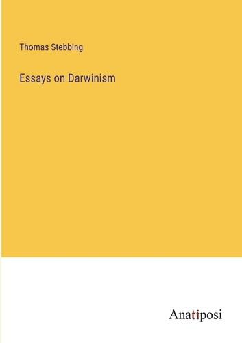 Cover image for Essays on Darwinism