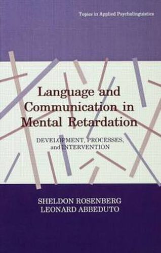 Cover image for Language and Communication in Mental Retardation: Development, Processes, and Intervention