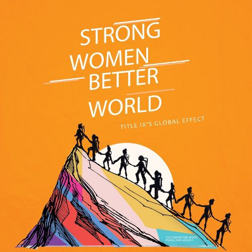 Cover image for Strong Women. Better World: Title IX's Global Reach