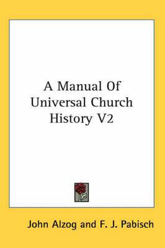 Cover image for A Manual Of Universal Church History V2