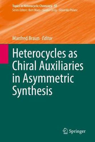 Cover image for Heterocycles as Chiral Auxiliaries in Asymmetric Synthesis