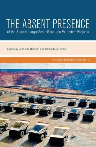 Cover image for The Absent Presence of the State in Large-Scale Resource Extraction Projects