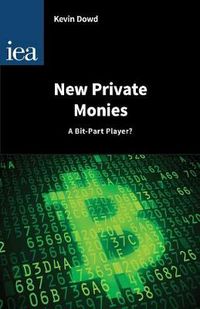 Cover image for New Private Monies - A Bit-Part Player?