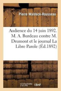 Cover image for Cour d'Assises de la Seine. M. A. Burdeau Contre M. Drumont Et Le Journal La Libre Parole