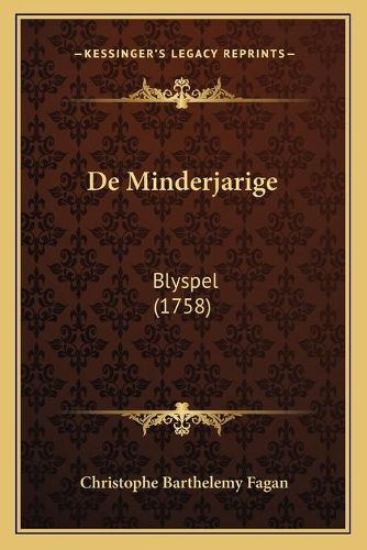Cover image for de Minderjarige: Blyspel (1758)