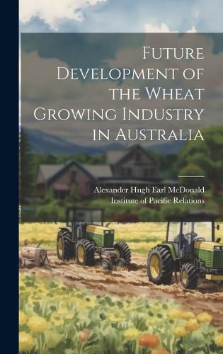 Future Development of the Wheat Growing Industry in Australia