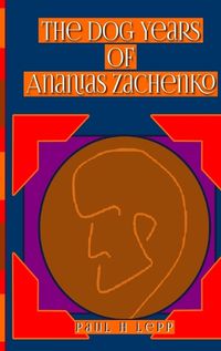 Cover image for The Dog Years of Ananias Zachenko