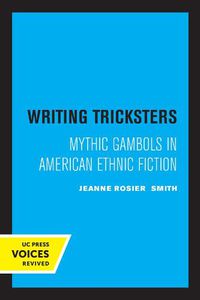 Cover image for Writing Tricksters: Mythic Gambols in American Ethnic Fiction