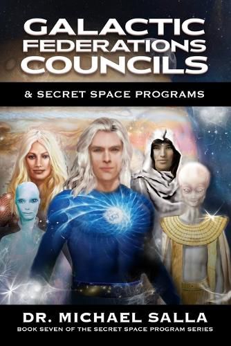 Cover image for Galactic Federations, Councils & Secret Space Programs