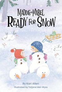 Cover image for Maddie and Mabel Ready for Snow: Book 5