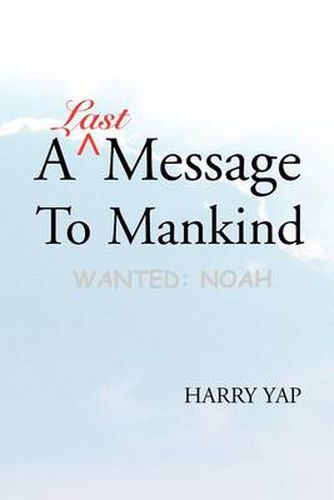 Cover image for A Last Message to Mankind: Wanted: Noah