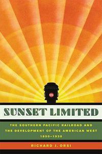 Cover image for Sunset Limited: The Southern Pacific Railroad and the Development of the American West, 1850-1930