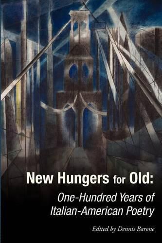 Cover image for New Hungers for Old: One-Hundred Years of Italian-American Poetry