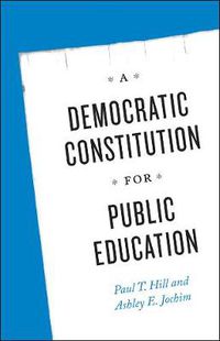 Cover image for A Democratic Constitution for Public Education