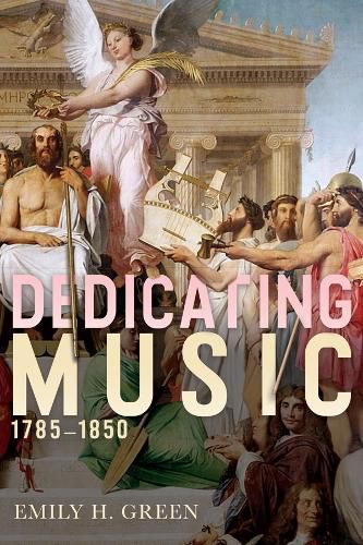 Cover image for Dedicating Music, 1785-1850