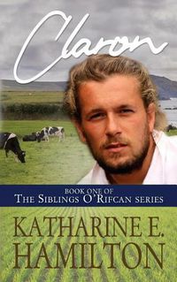 Cover image for Claron: Book One of the Siblings O'Rifcan Series