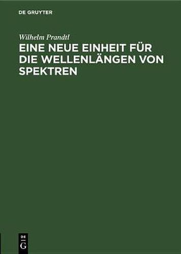 Cover image for Eine Neue Einheit Fur Die Wellenlangen Von Spektren