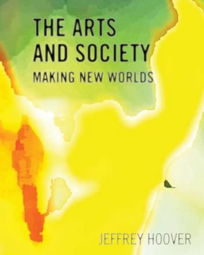 Cover image for The Arts and Society: Making New Worlds