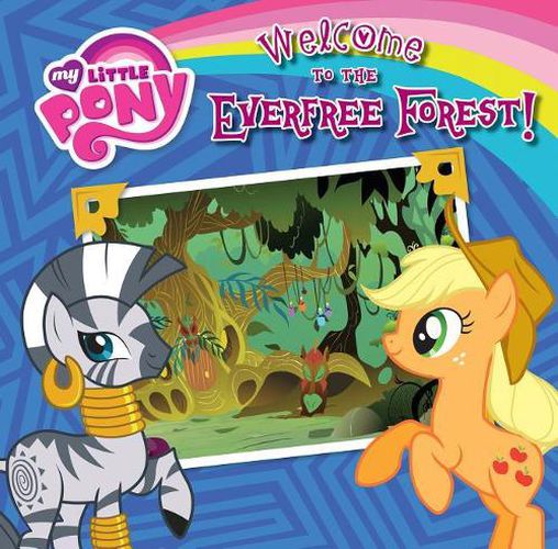 Cover image for Welcome to the Everfree Forest!