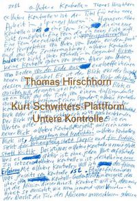 Cover image for Thomas Hirschhorn: Kurt Schwitters-Plattform