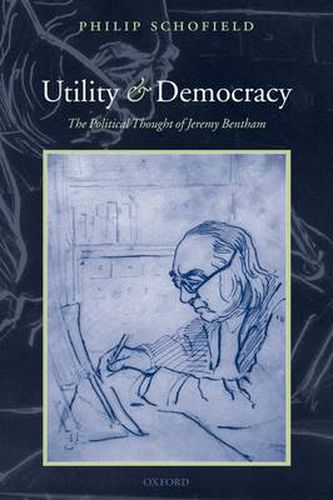 Cover image for Utility and Democracy: The Political Thought of Jeremy Bentham